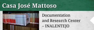 Casa José Mattoso - Documentation and Research Center - INALENTEJO