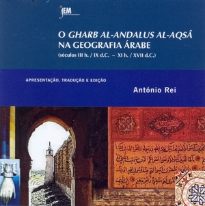 O Gharb al-Andalus al-Aqsâ na geografia árabe [Recurso eletrónico] : (séculos II
