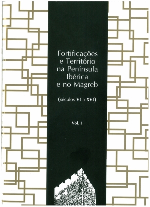Fortificações e território na Península Ibérica e no Magreb (séculos VI a XVI).