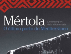 “Mértola, the last port of the Mediterranean” at Tavira – 13th November to 27th 