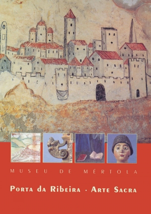 Museu de Mértola. Porta da Ribeira. Arte Sacra