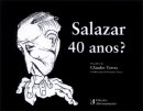 Salazar 40 anos?