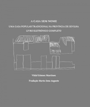 A CASA SEM NOME - UMA CASA POPULAR TRADICIONAL NA PROVÍNCIA DE SEVILHA