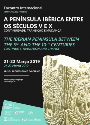 Encontro Internacional “A Península Ibérica entre os séculos V e X: continuidade, transição e mudança”